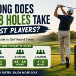 How Long Does Golf 18 Holes Take